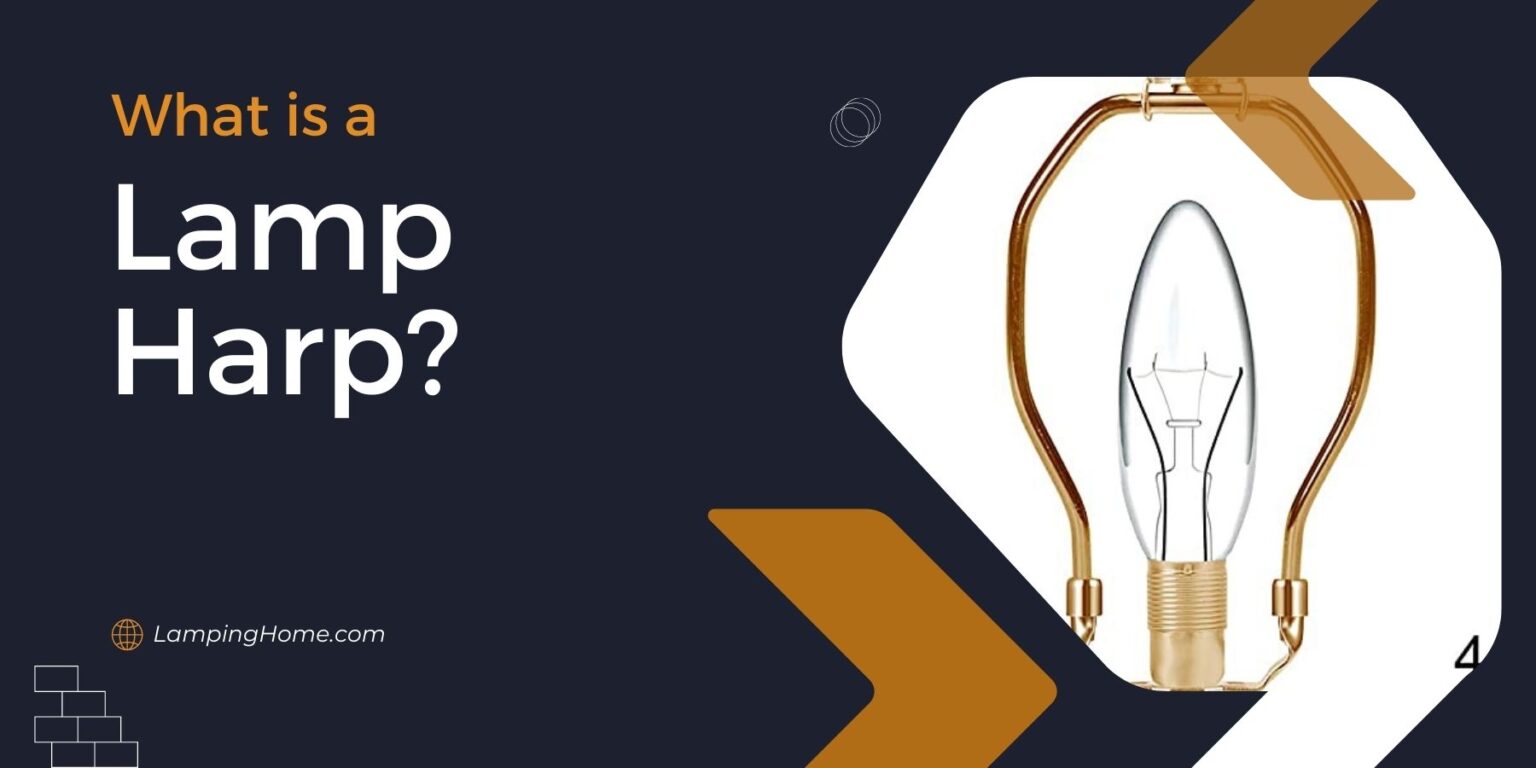 What is a lamp Harp? Lamping Home
